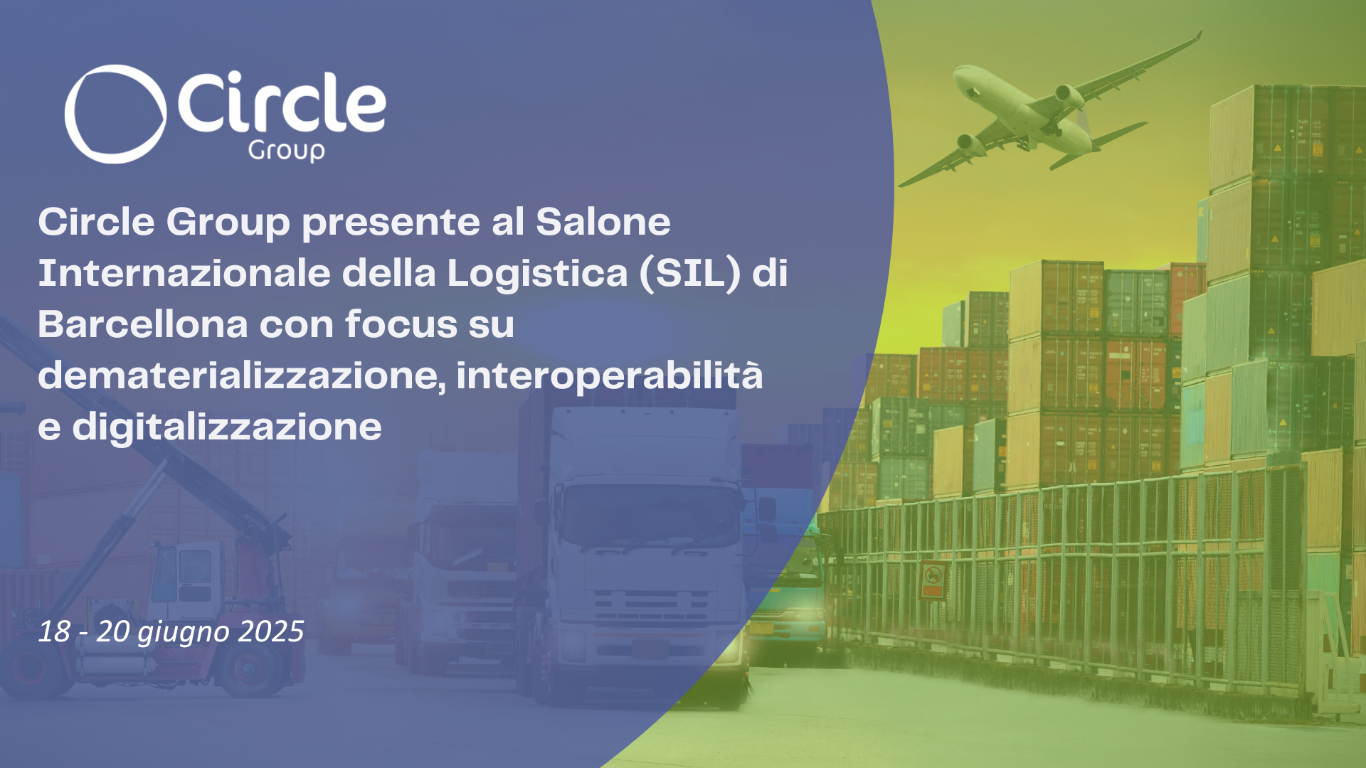 Circle Group presente al Salone Internazionale della Logistica (SIL) di Barcellona con focus su dematerializzazione, interoperabilità e digitalizzazione