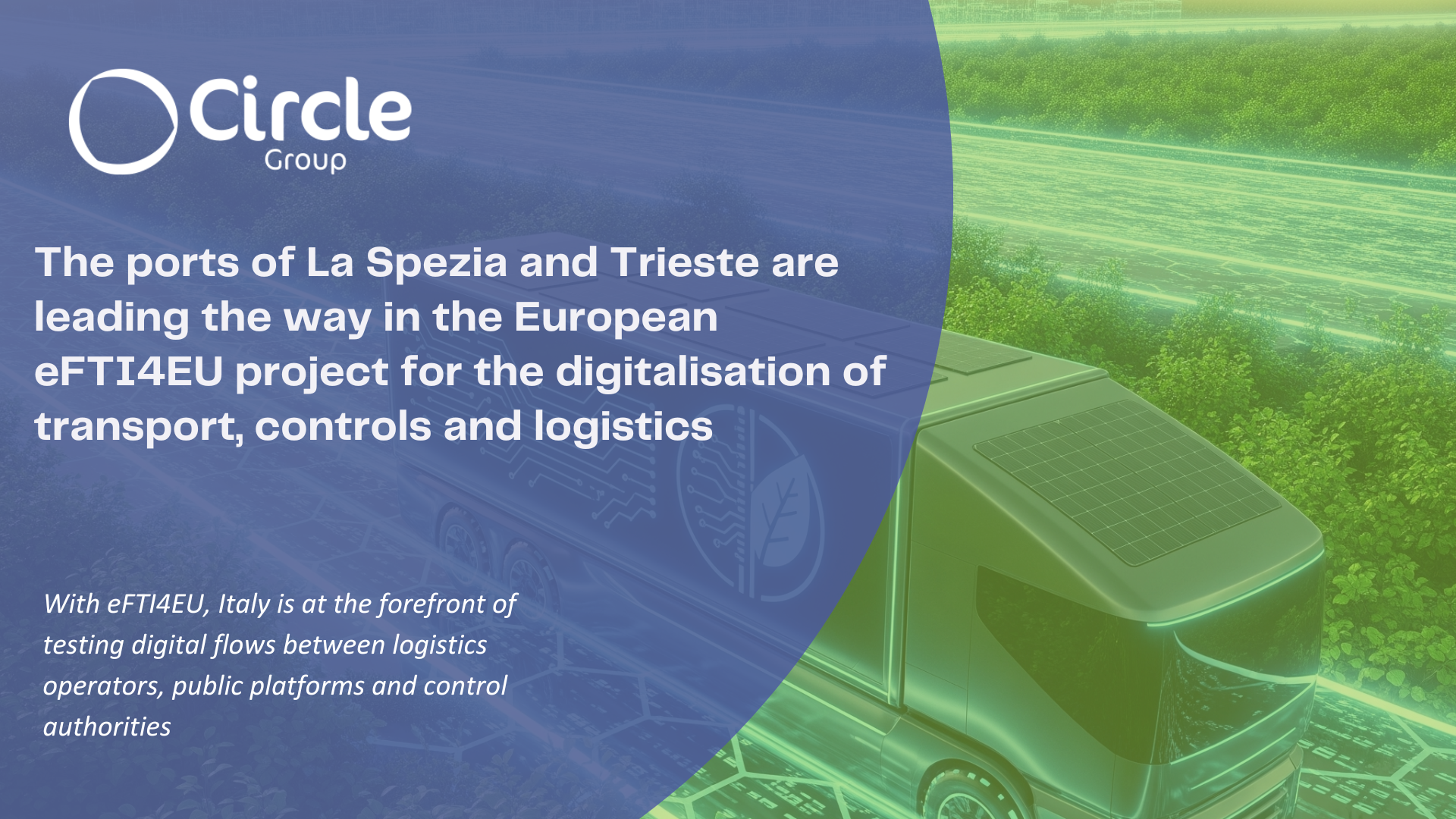 The ports of La Spezia and Trieste are leading the way in the European eFTI4EU project for the digitalisation of transport, controls and logistics