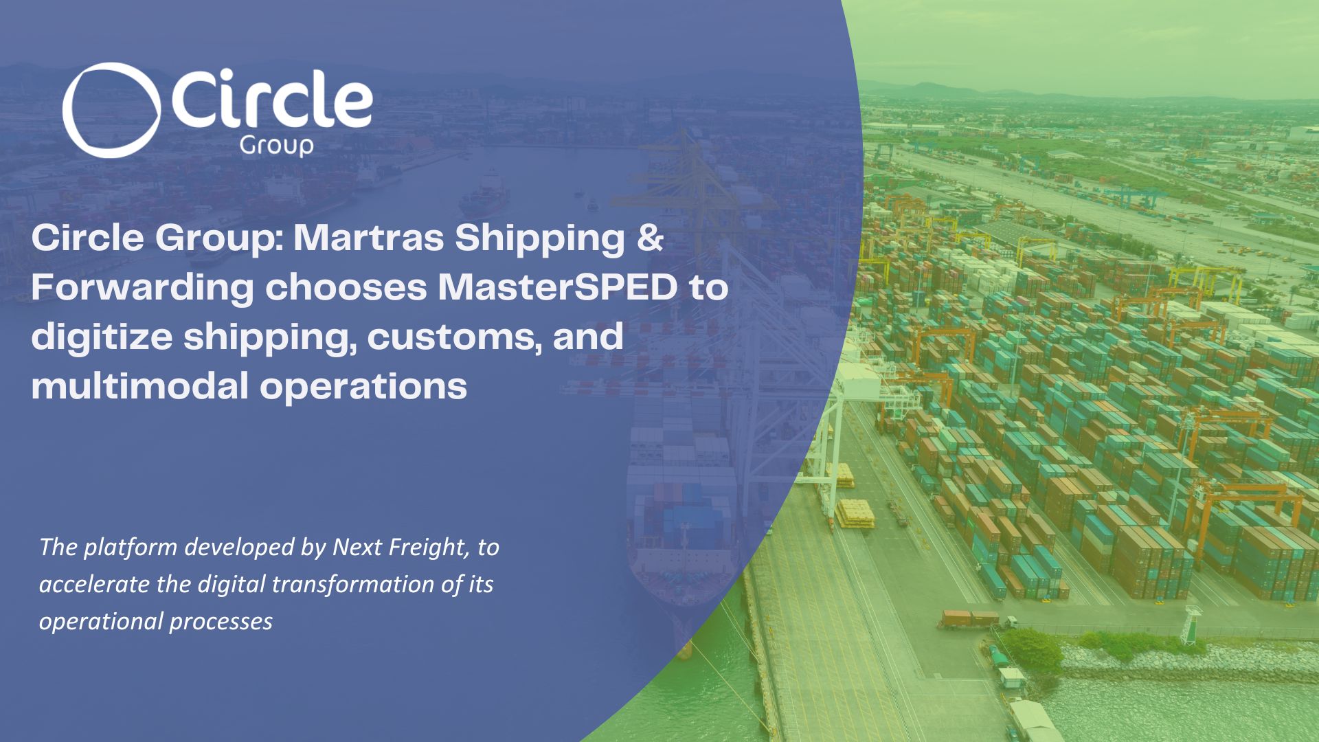 Circle Group: Martras Shipping & Forwarding chooses MasterSPED to digitize shipping, customs, and multimodal operations