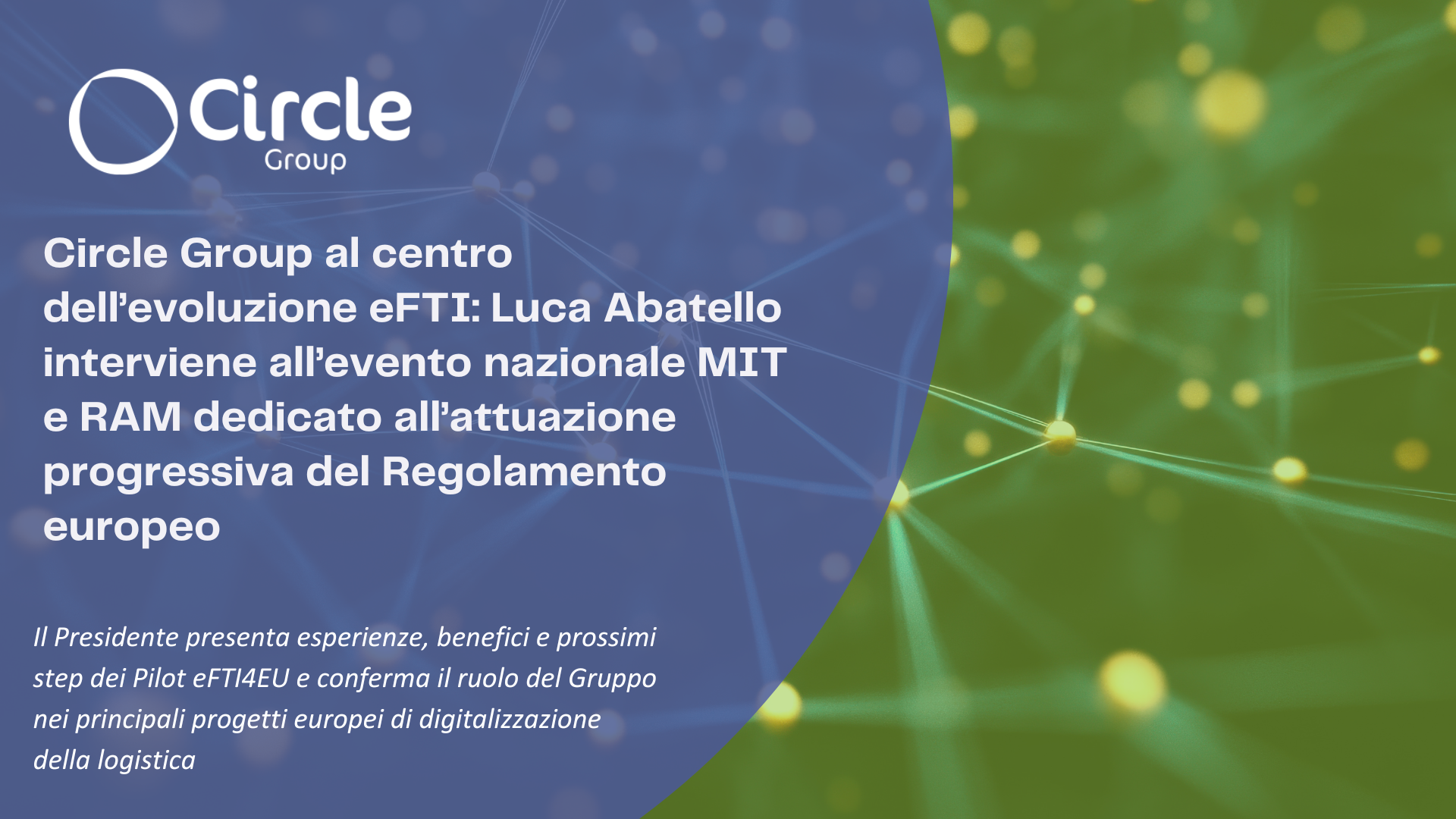 Circle Group al centro dell’evoluzione eFTI: Luca Abatello interviene all’evento nazionale MIT e RAM dedicato all’attuazione progressiva del Regolamento europeo