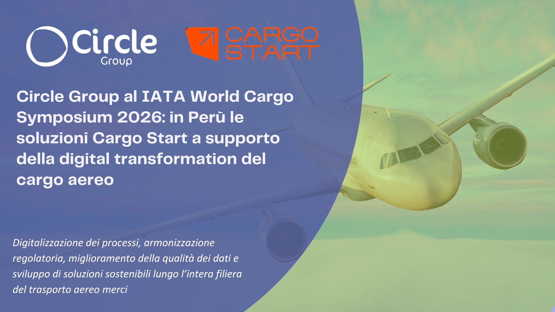 Circle Group al IATA World Cargo Symposium 2026: in Perù le soluzioni Cargo Start a supporto della digital transformation del cargo aereo