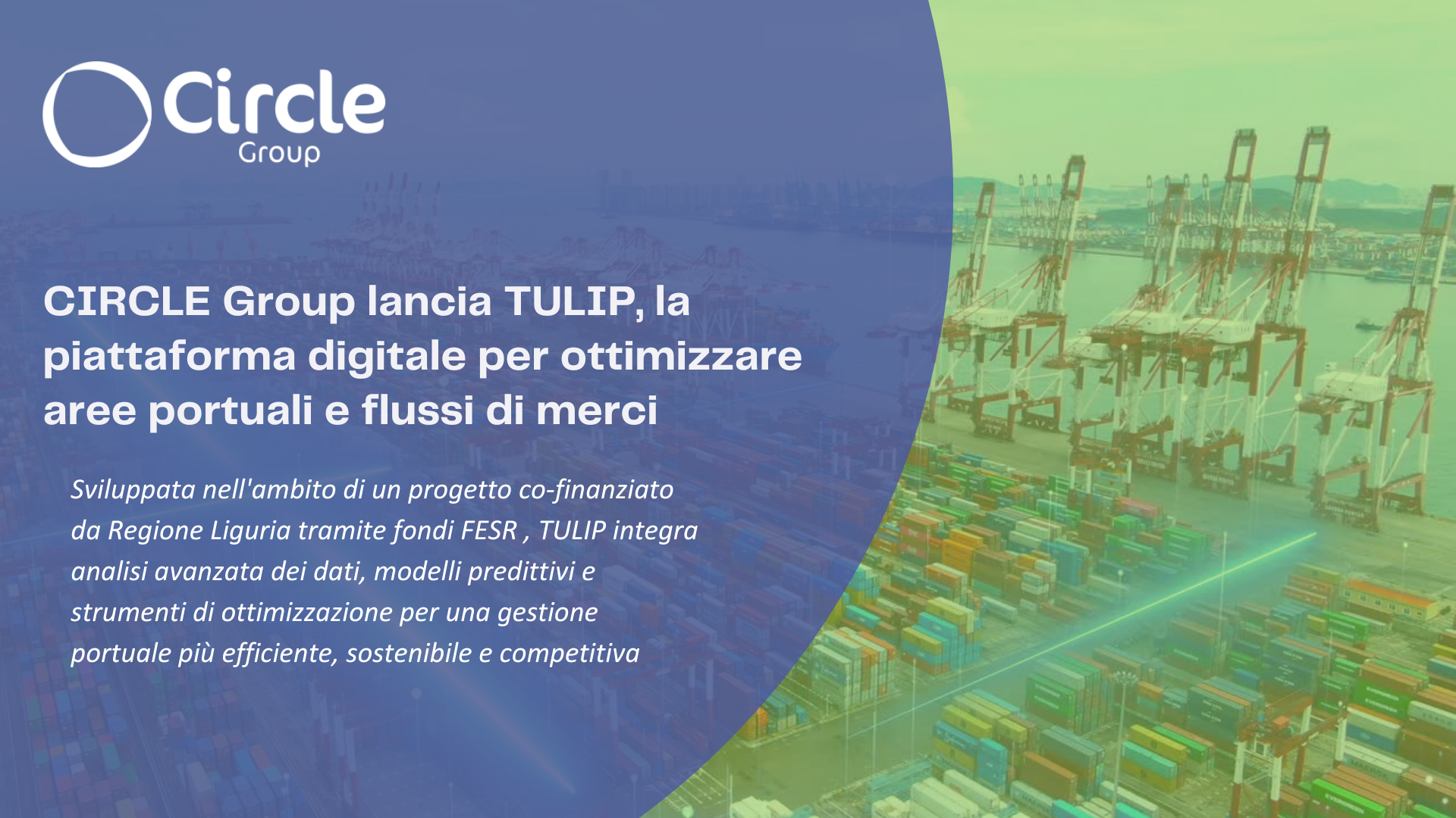 CIRCLE Group lancia TULIP, la piattaforma digitale per ottimizzare aree portuali e flussi di merci
