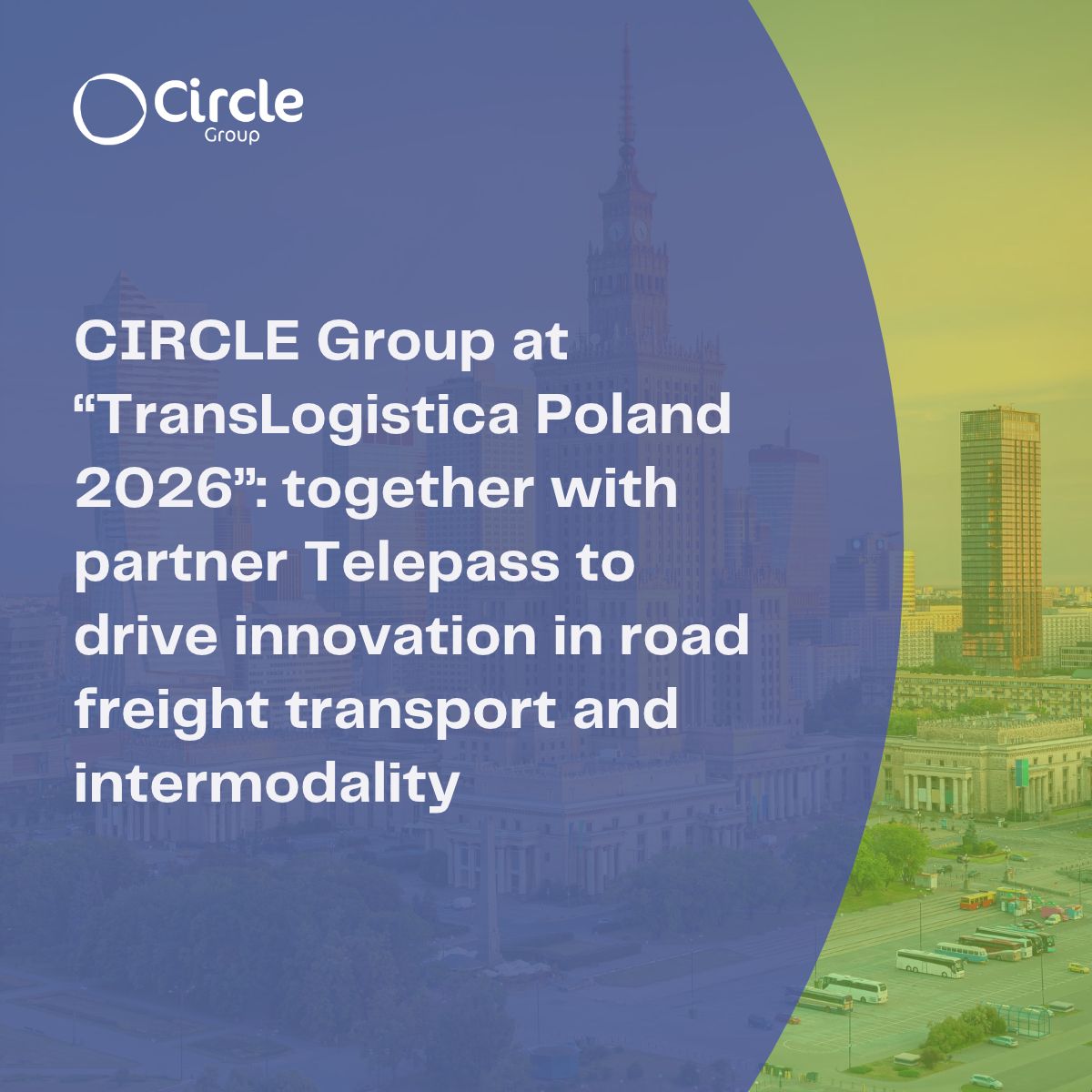 CIRCLE Group at “TransLogistica Poland 2026”: together with partner Telepass to  drive innovation in road freight transport and intermodality
